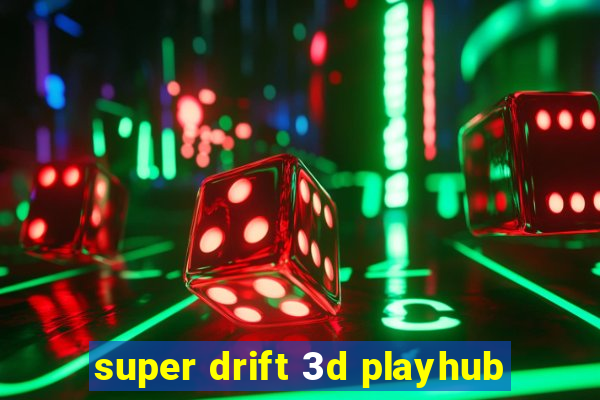 super drift 3d playhub